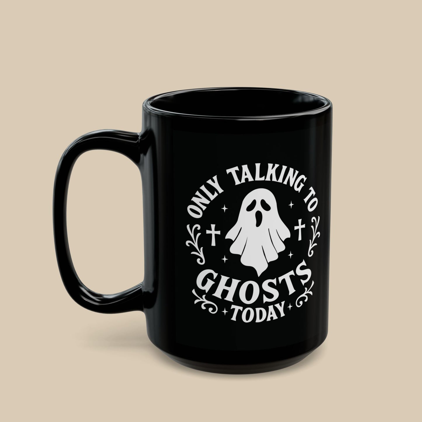 Only Talking to Ghosts Today Mug - Black