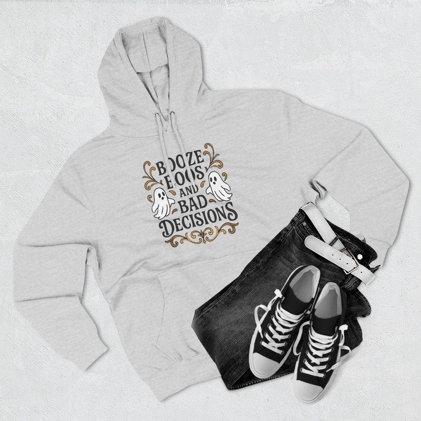 Booze, Boos & Bad Decisions Hoodie
