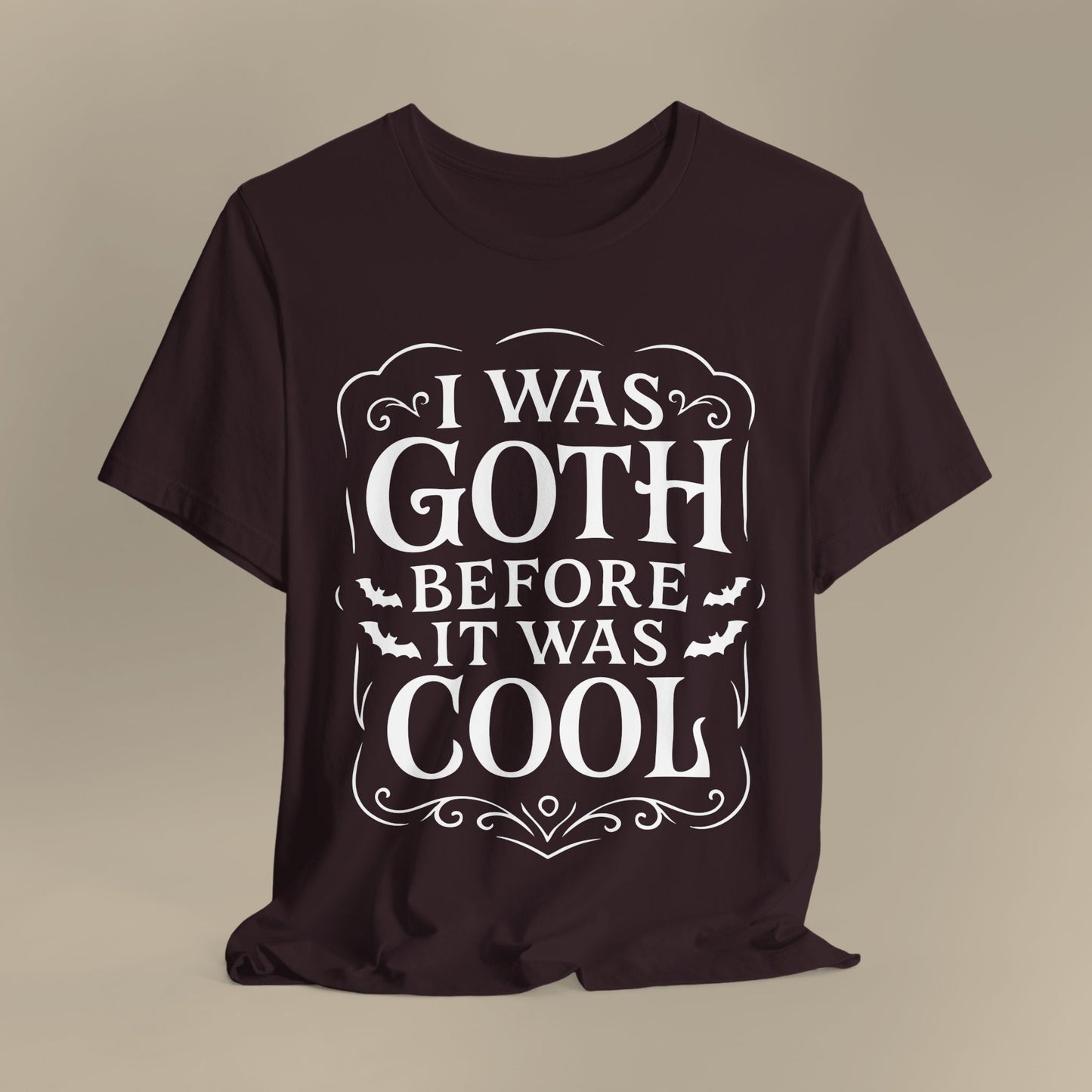 I Was Goth Before It Was Cool Shirt
