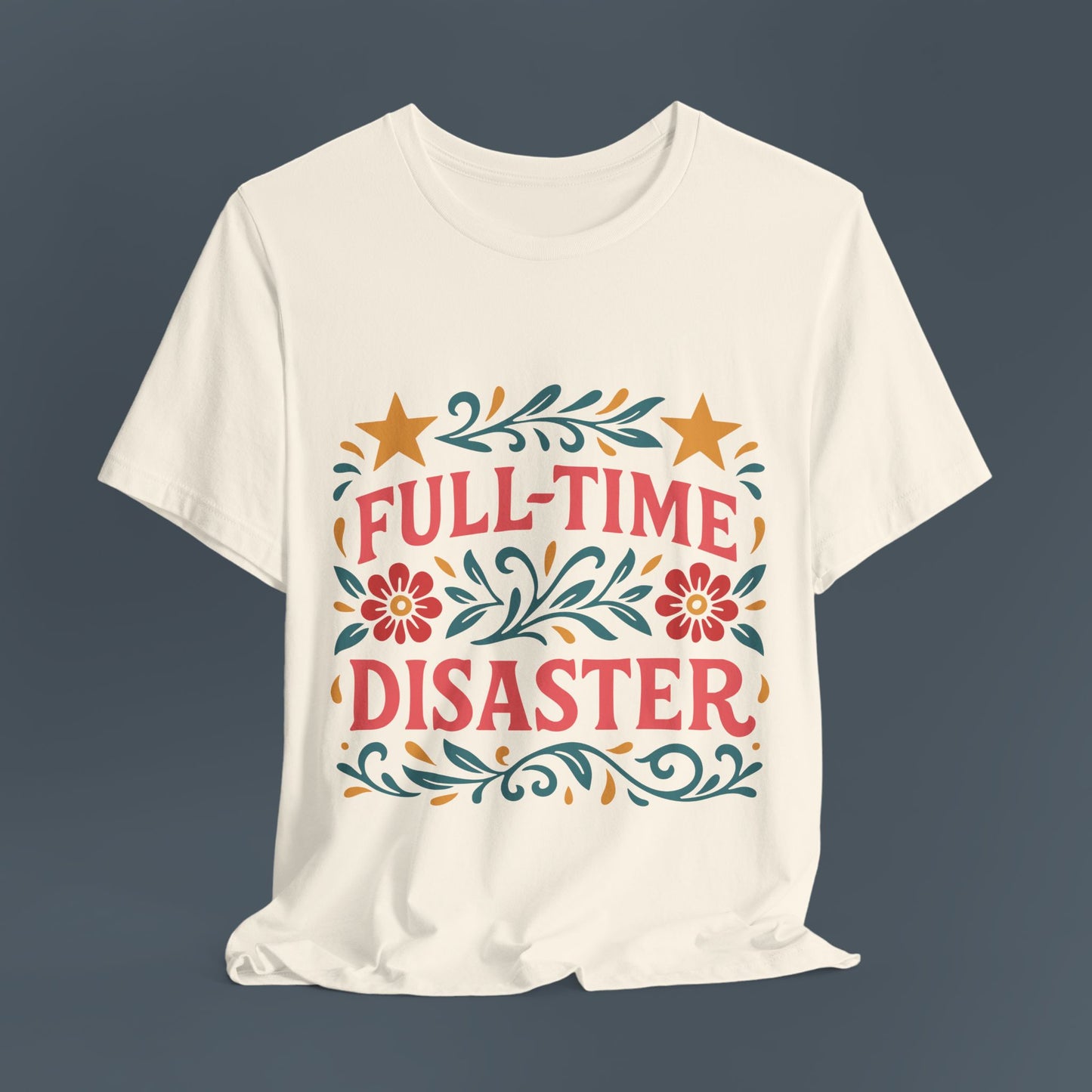 Full Time Disaster Tee