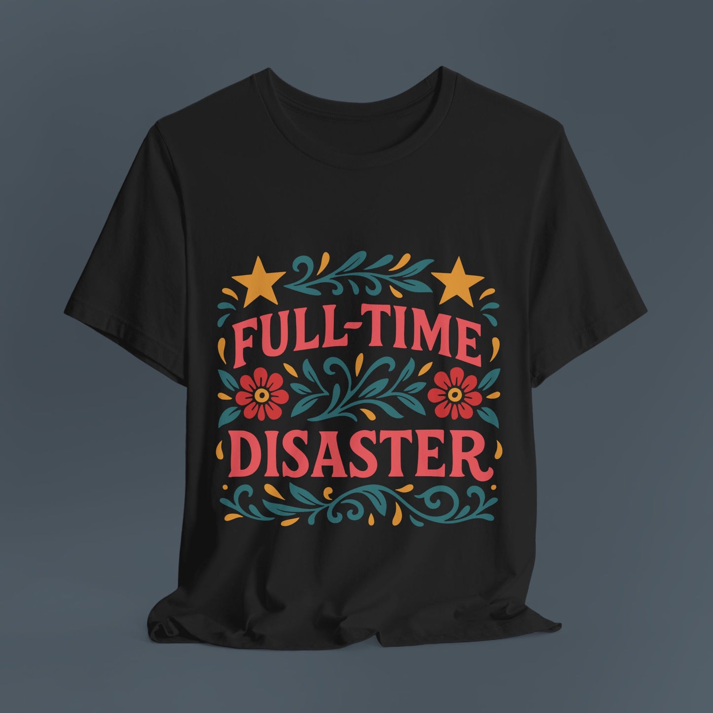 Full Time Disaster Tee