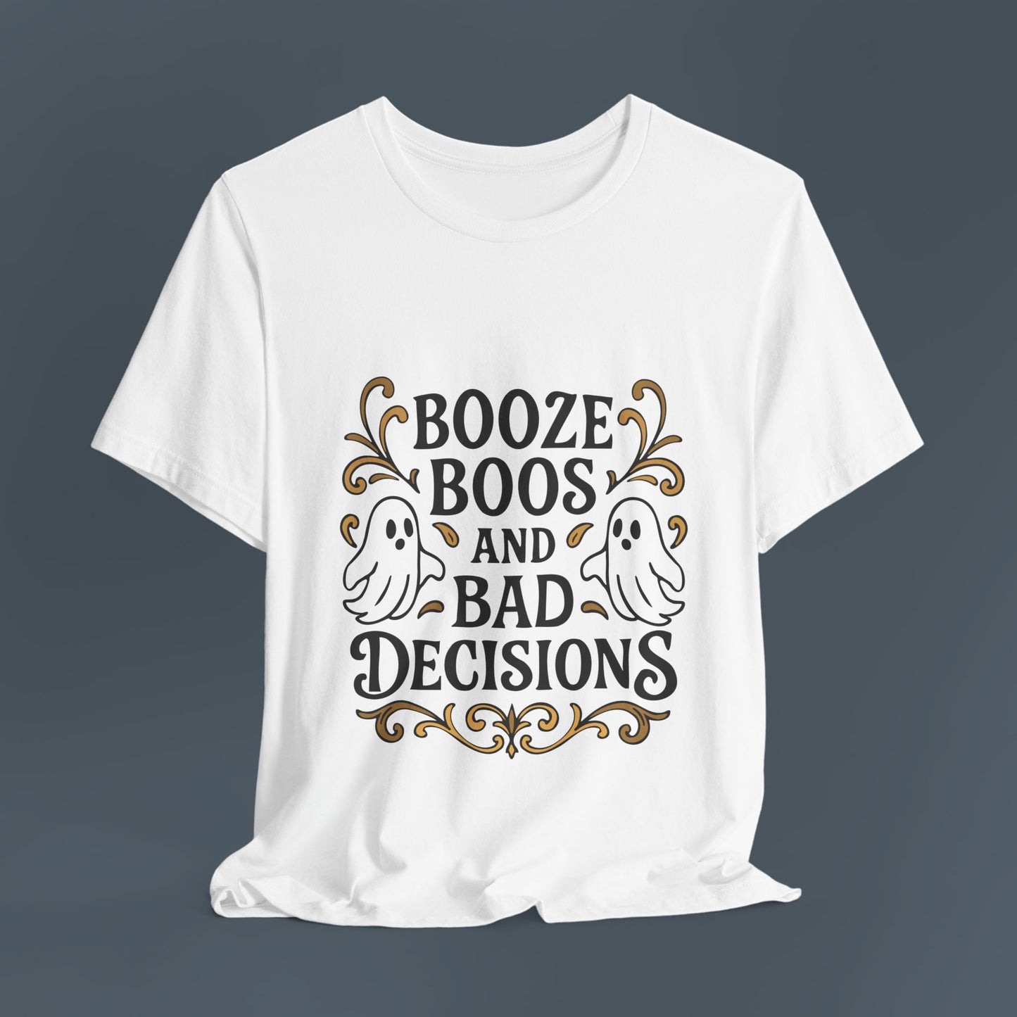 Booze Boos and Bad Decisions Shirt