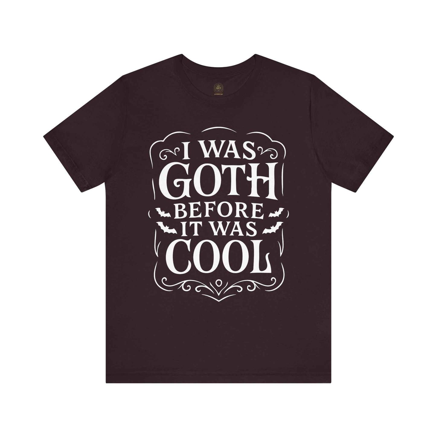 I Was Goth Before It Was Cool Gothic Graphic Tee