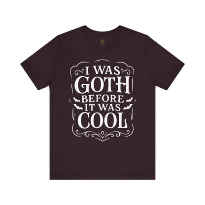 I Was Goth Before It Was Cool Gothic Graphic Tee