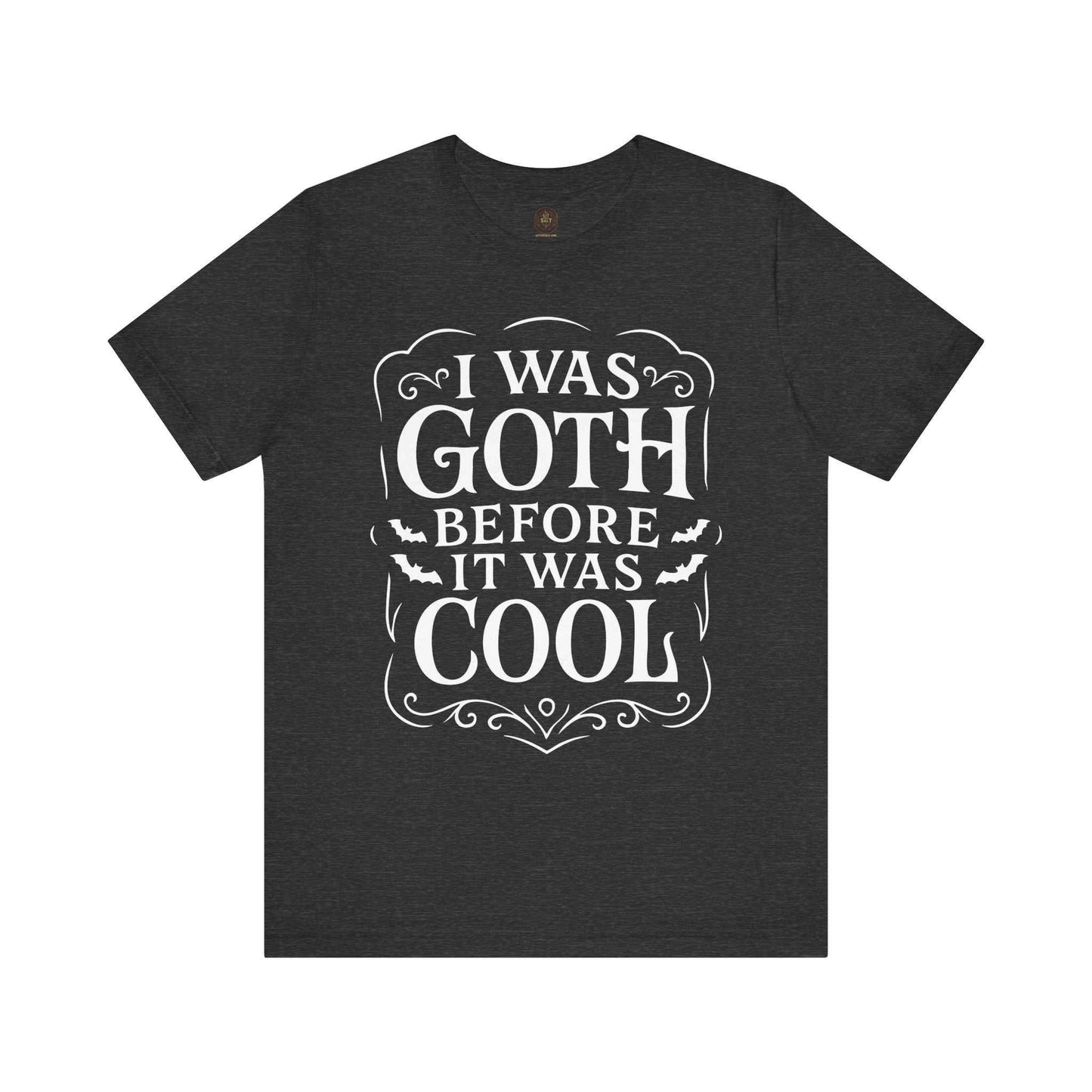 I Was Goth Before It Was Cool Gothic Graphic Tee
