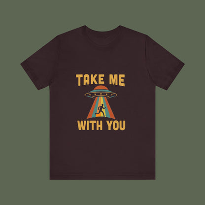 Take Me With You UFO Shirt