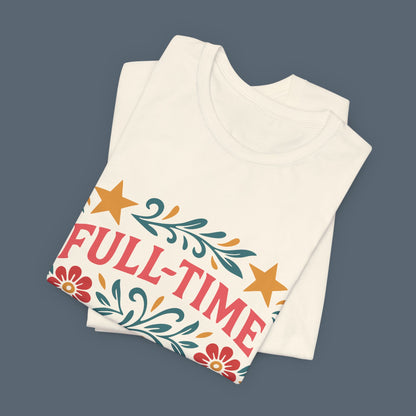 Full Time Disaster Tee