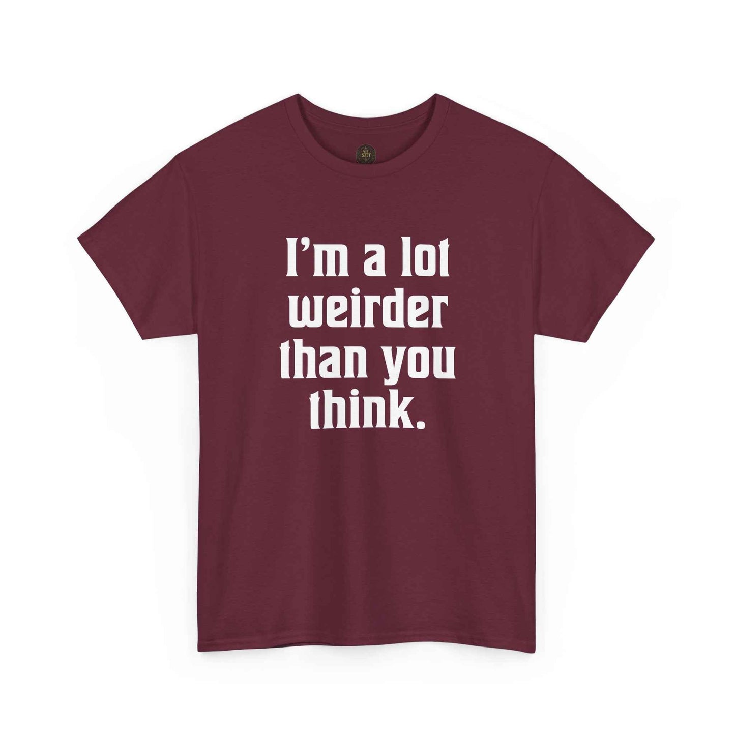 I'm a Lot Weirder Than You Think Basic Graphic Tee