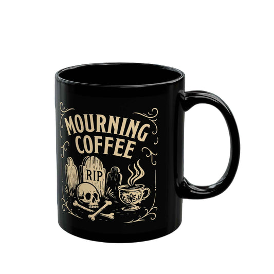 Mourning Coffee | Gothic Dark Humor Mug