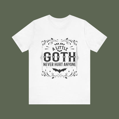 A Little Goth Never Hurt Anyone Shirt
