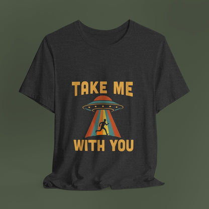 Take Me With You UFO Shirt