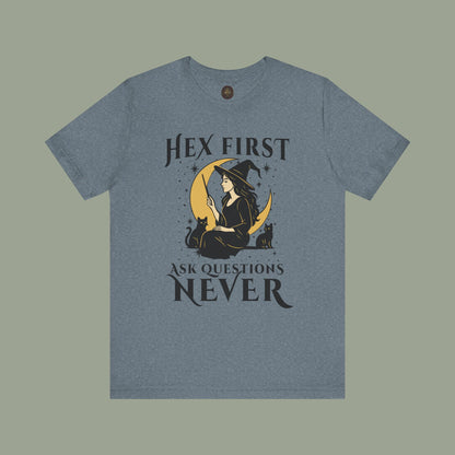 Hex First Ask Questions Never Shirt