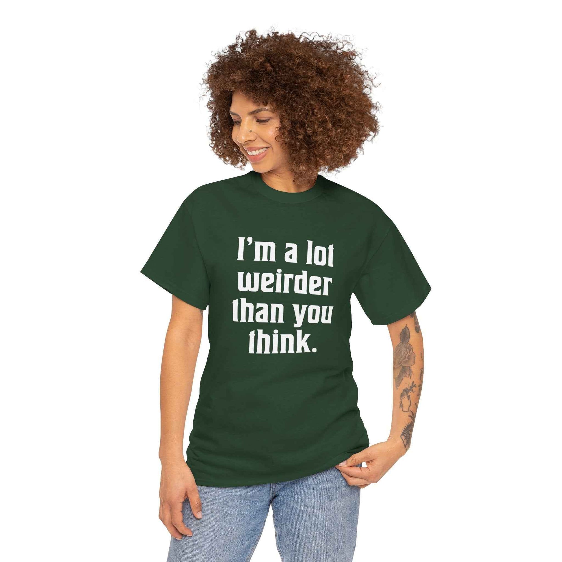 I'm a Lot Weirder Than You Think Basic Graphic Tee