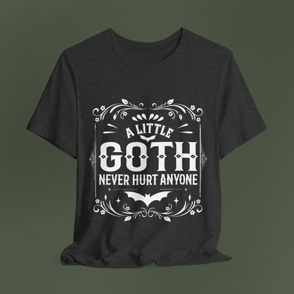 A Little Goth Never Hurt Anyone Shirt