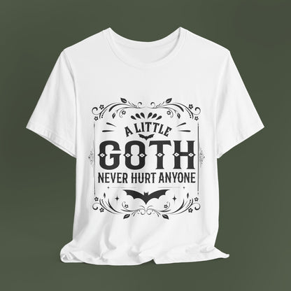 A Little Goth Never Hurt Anyone Shirt
