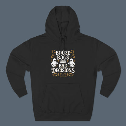 Booze, Boos & Bad Decisions Hoodie