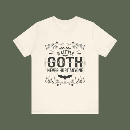 A Little Goth Never Hurt Anyone Shirt