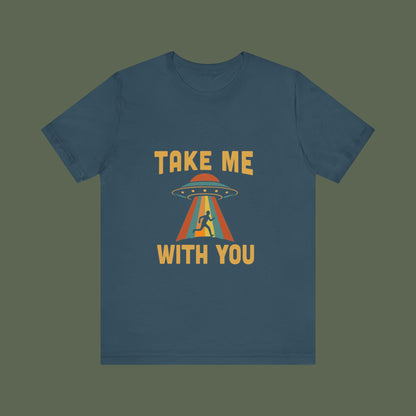 Take Me With You UFO Shirt