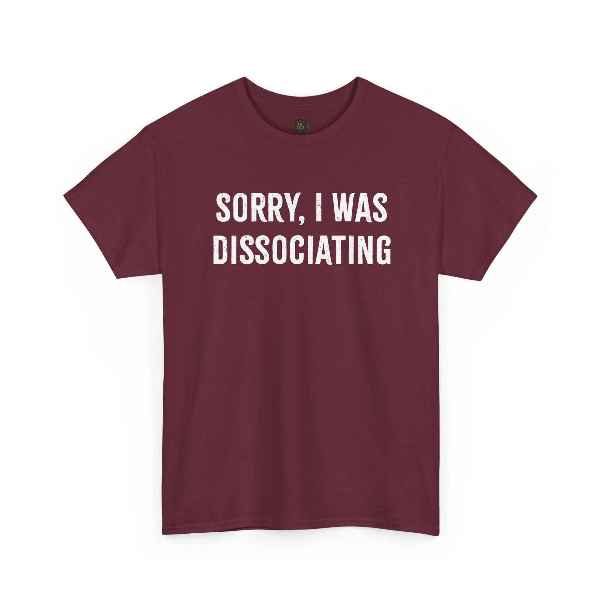 Sorry I Was Dissociating Graphic Tee