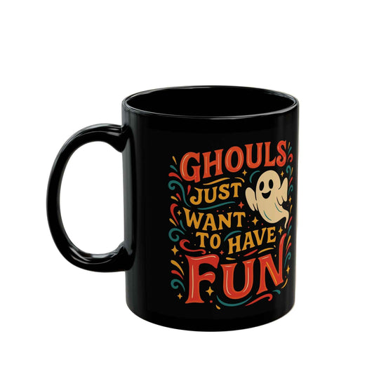 Ghouls Just Want to Have Fun | Funny Ghost Coffee Mug