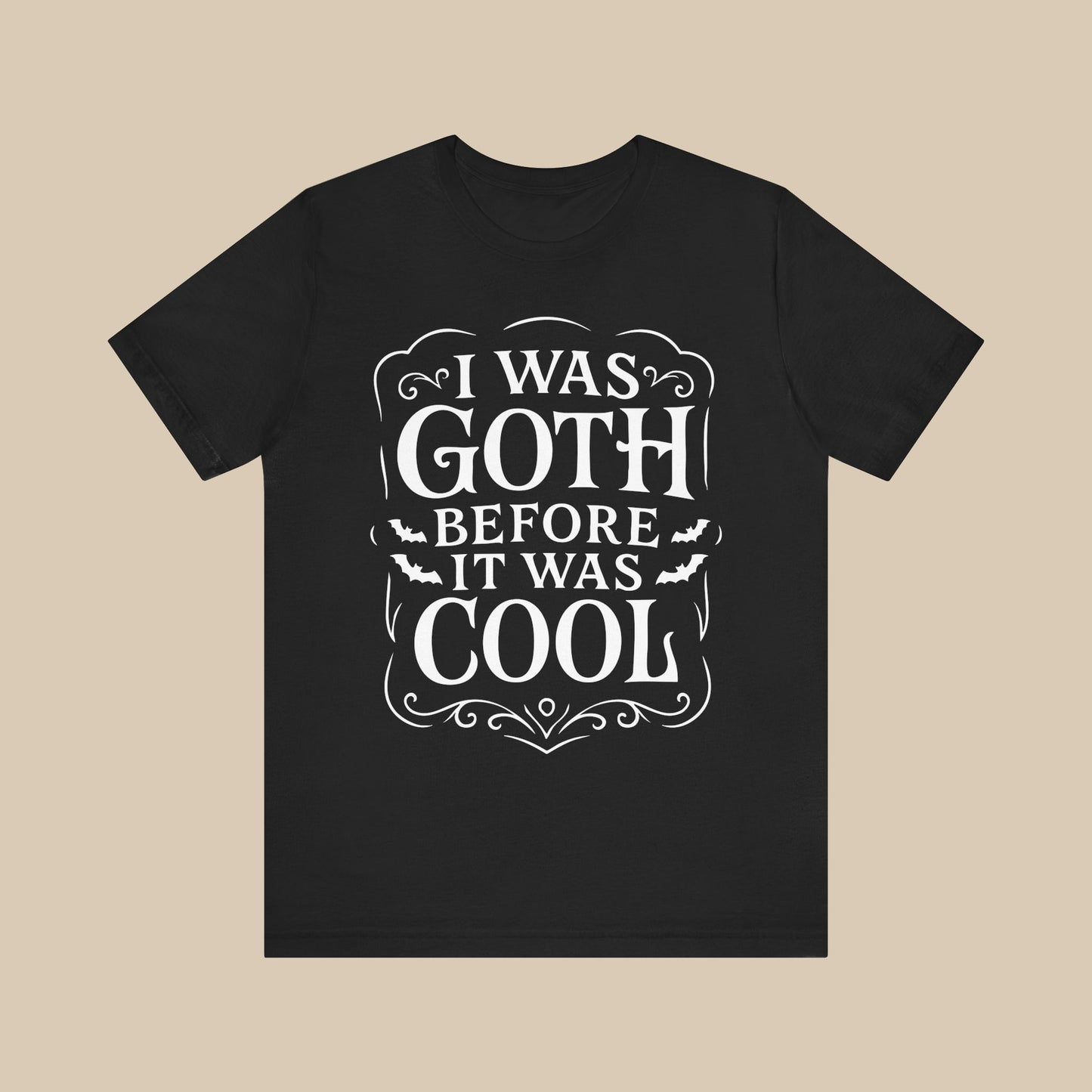 I Was Goth Before It Was Cool Shirt