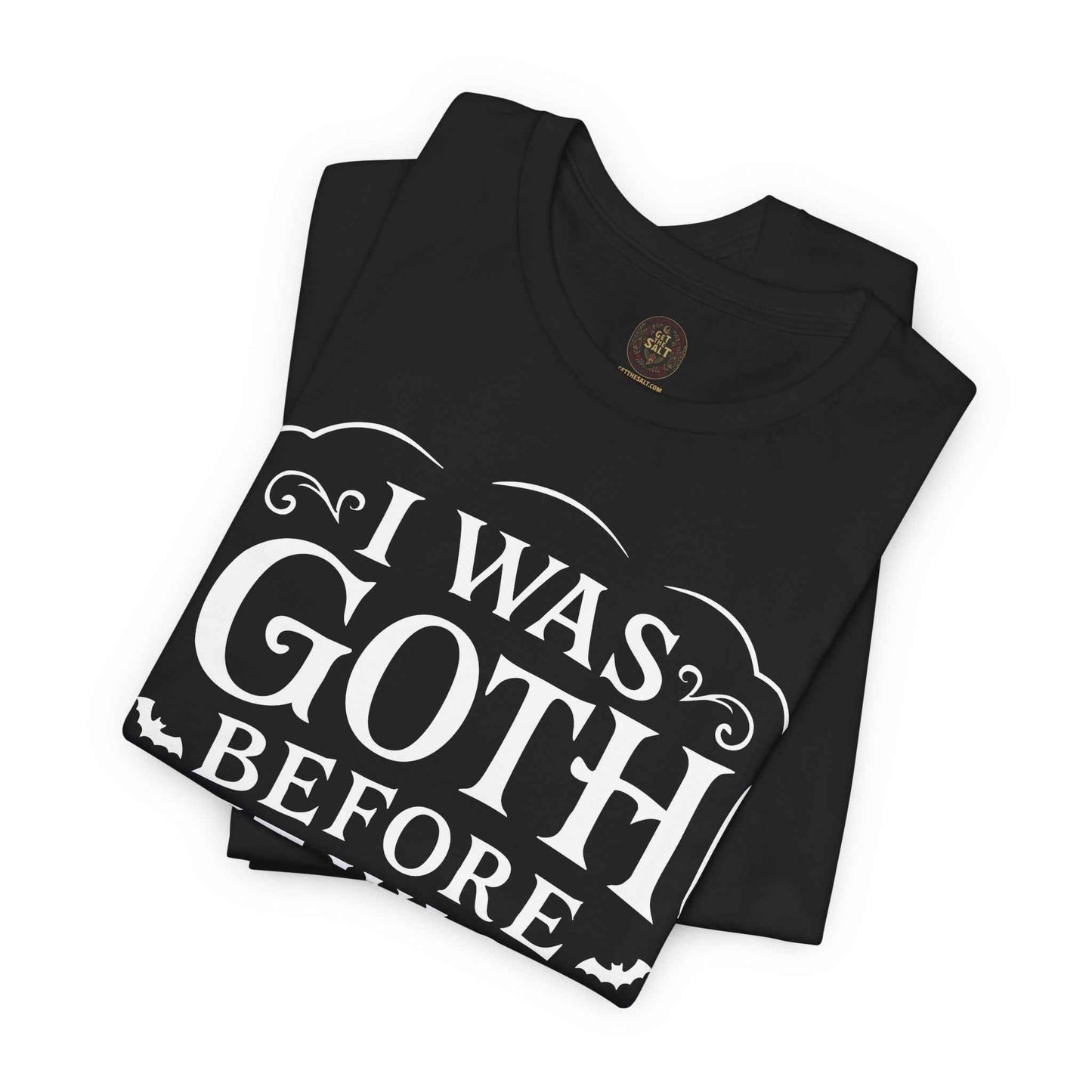 I Was Goth Before It Was Cool Gothic Graphic Tee