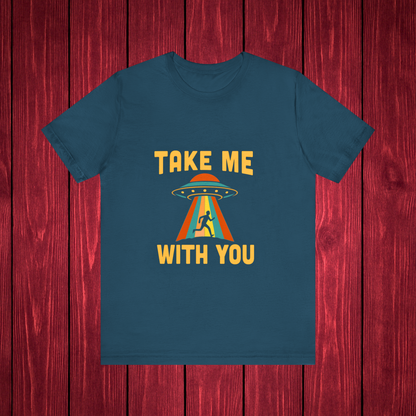 Take Me With You UFO Shirt