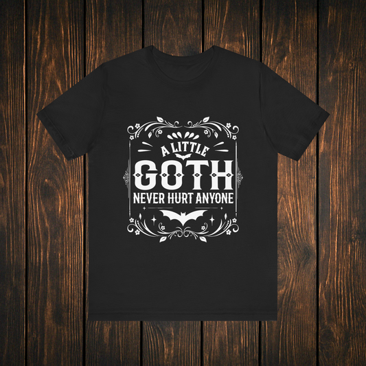 A Little Goth Never Hurt Anyone Shirt