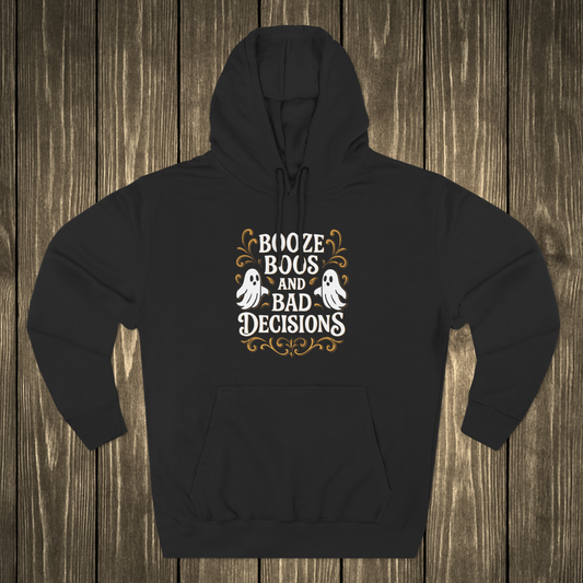 Booze, Boos & Bad Decisions Hoodie