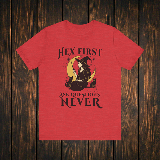 Hex First Ask Questions Never Shirt
