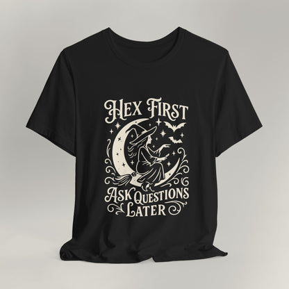Hex First Ask Questions Later Tee