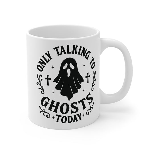Only Talking to Ghosts Today | Paranormal Humor White Ceramic Mug - Get the Salt