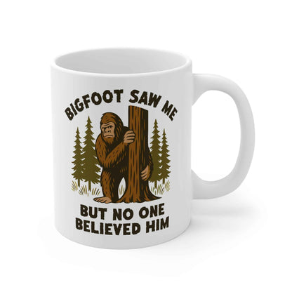 Bigfoot Saw Me But No One Believed Him | White Cryptid Mug