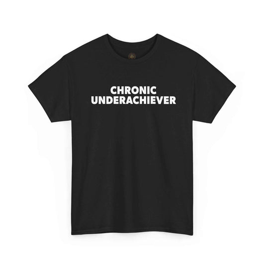 Chronic Underachiever Basic Graphic Tee