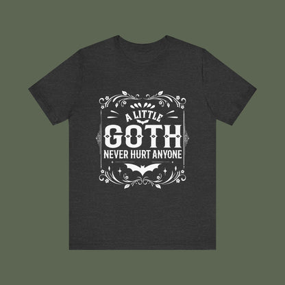 A Little Goth Never Hurt Anyone Shirt