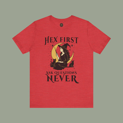 Hex First Ask Questions Never Shirt