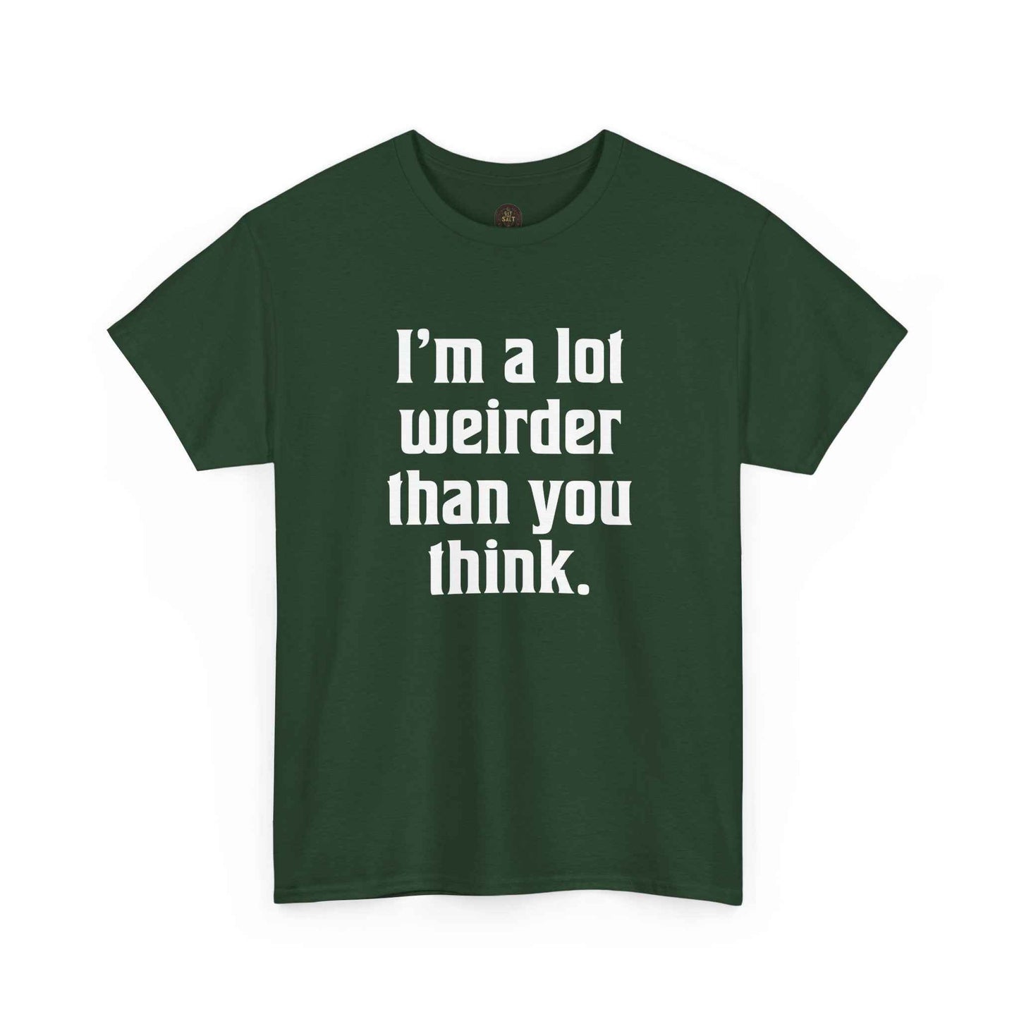 I'm a Lot Weirder Than You Think Basic Graphic Tee