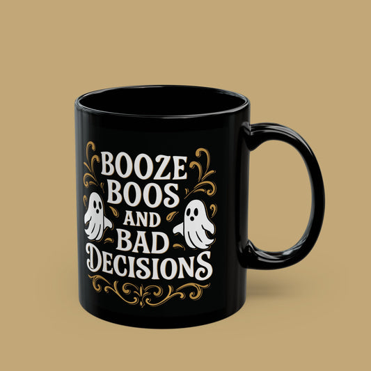 Booze Boos and Bad Decisions Mug