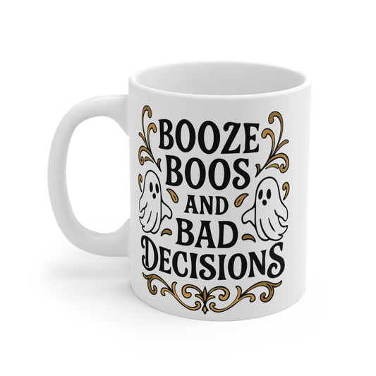 Booze Boos and Bad Decisions Mug - White