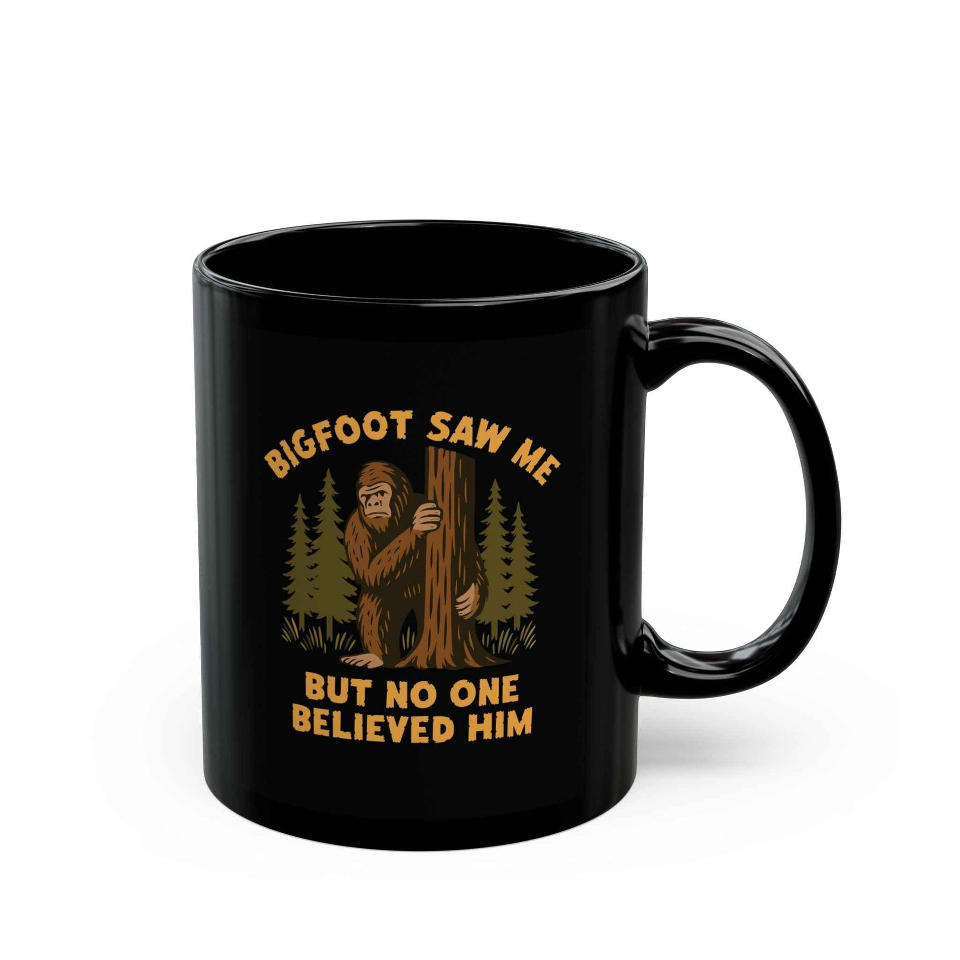 Bigfoot Saw Me But No One Believed Him | Black Cryptid Mug