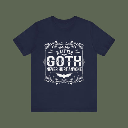 A Little Goth Never Hurt Anyone Shirt
