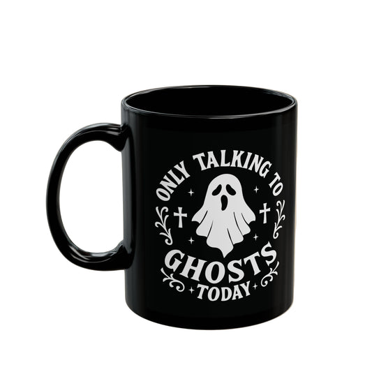 Only Talking to Ghosts Today | Paranormal Humor Black Ceramic Mug - Get the Salt