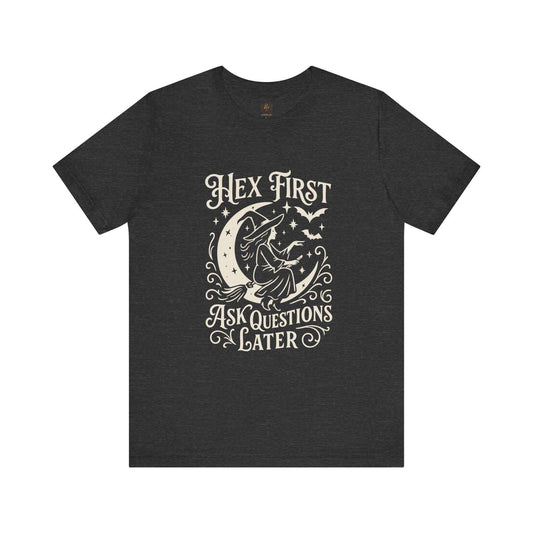 Hex First Ask Questions Later Witchy Graphic Tee