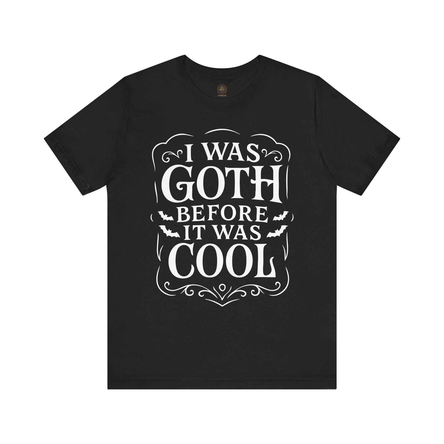 I Was Goth Before It Was Cool Gothic Graphic Tee