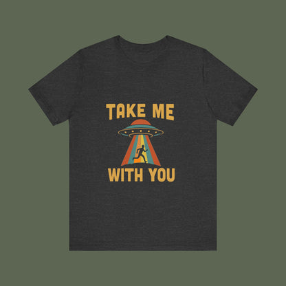 Take Me With You UFO Shirt