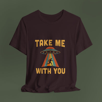 Take Me With You UFO Shirt