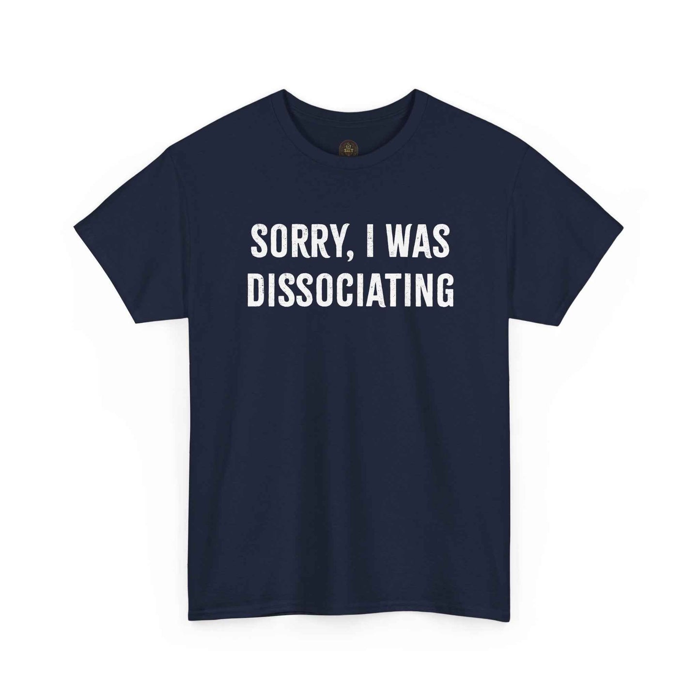 Sorry I Was Dissociating Graphic Tee